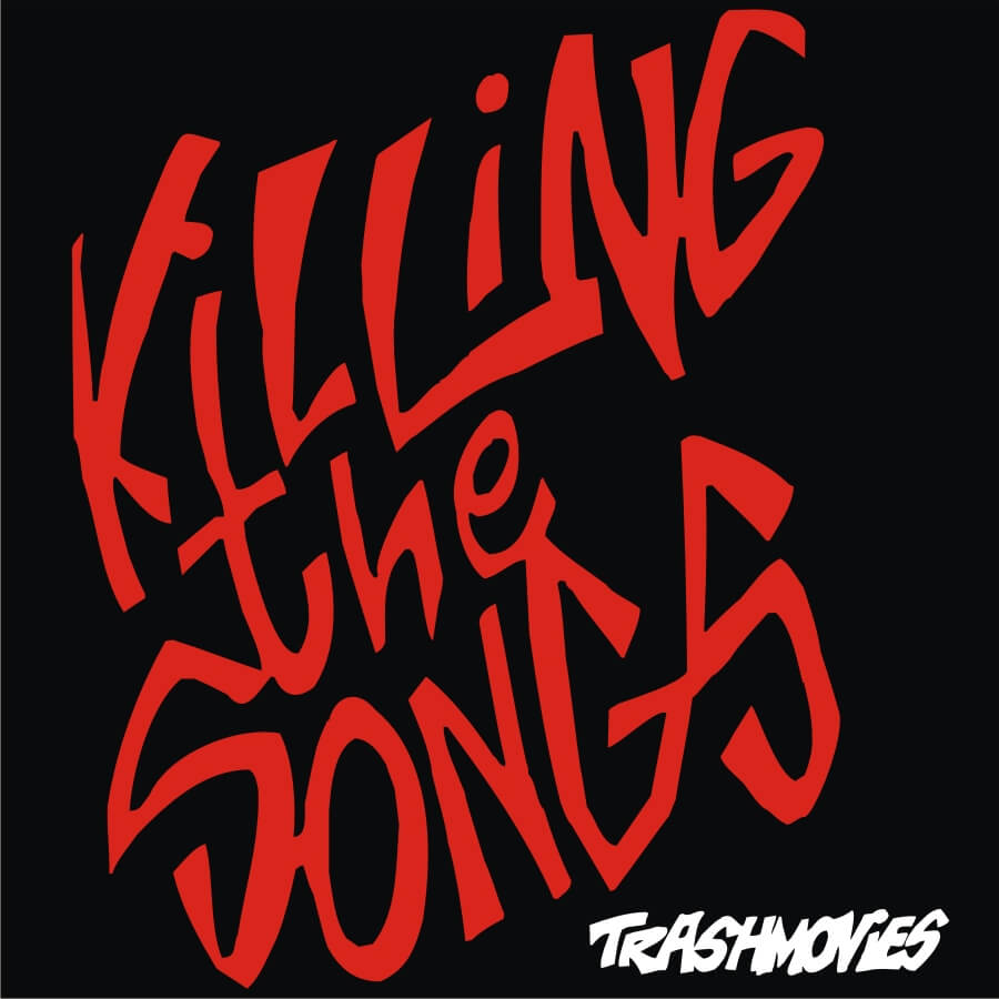 killing the songs by The Trashmovies